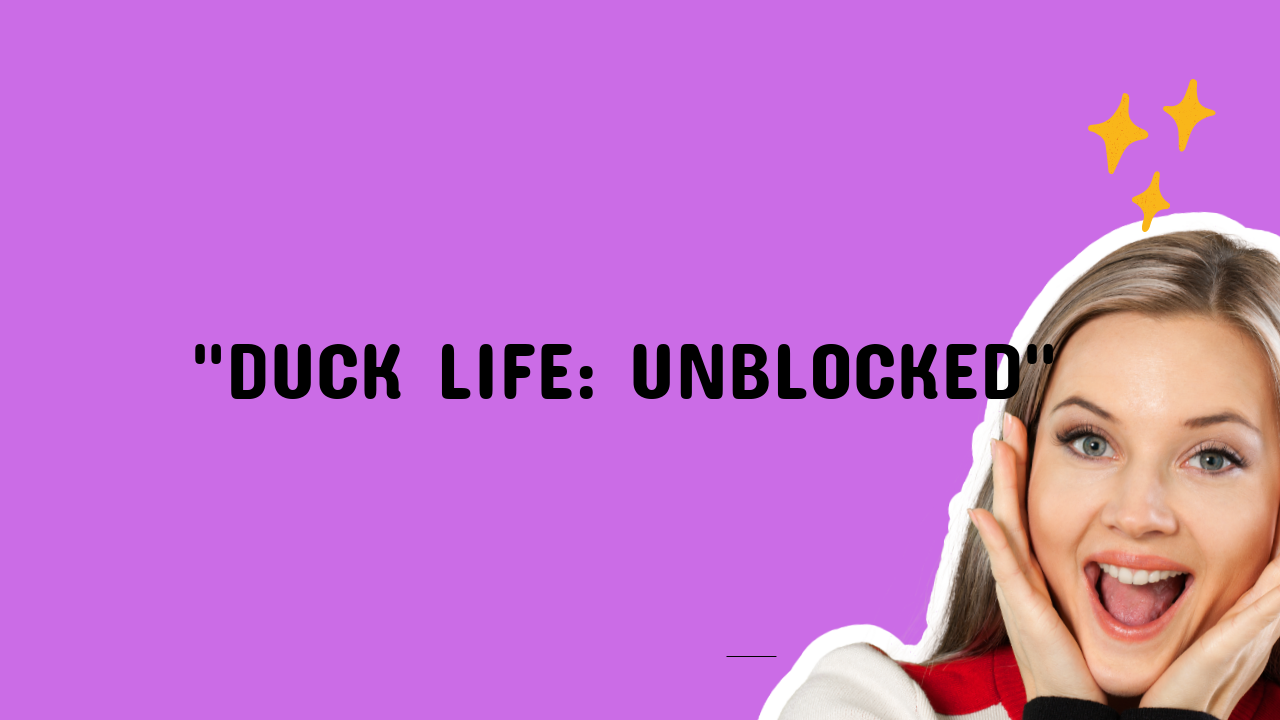 Duck Life Unblocked