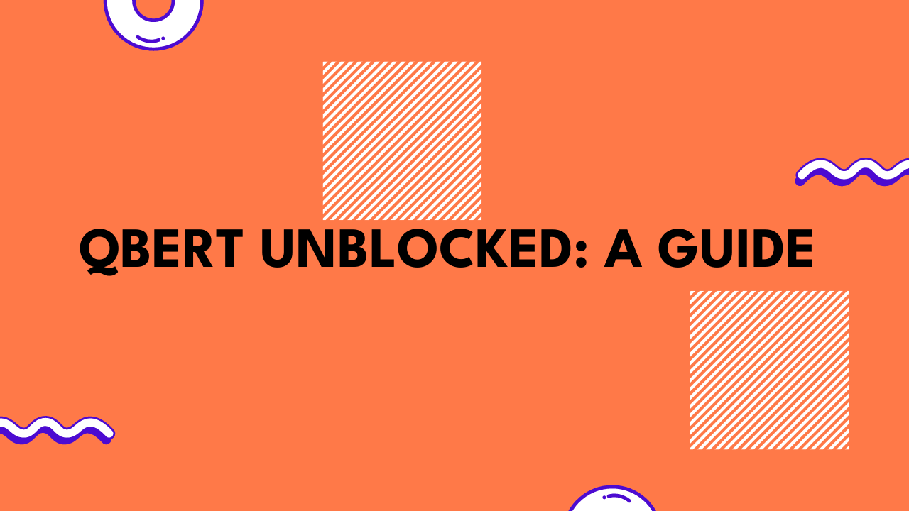Qbert Unblocked: A Guide