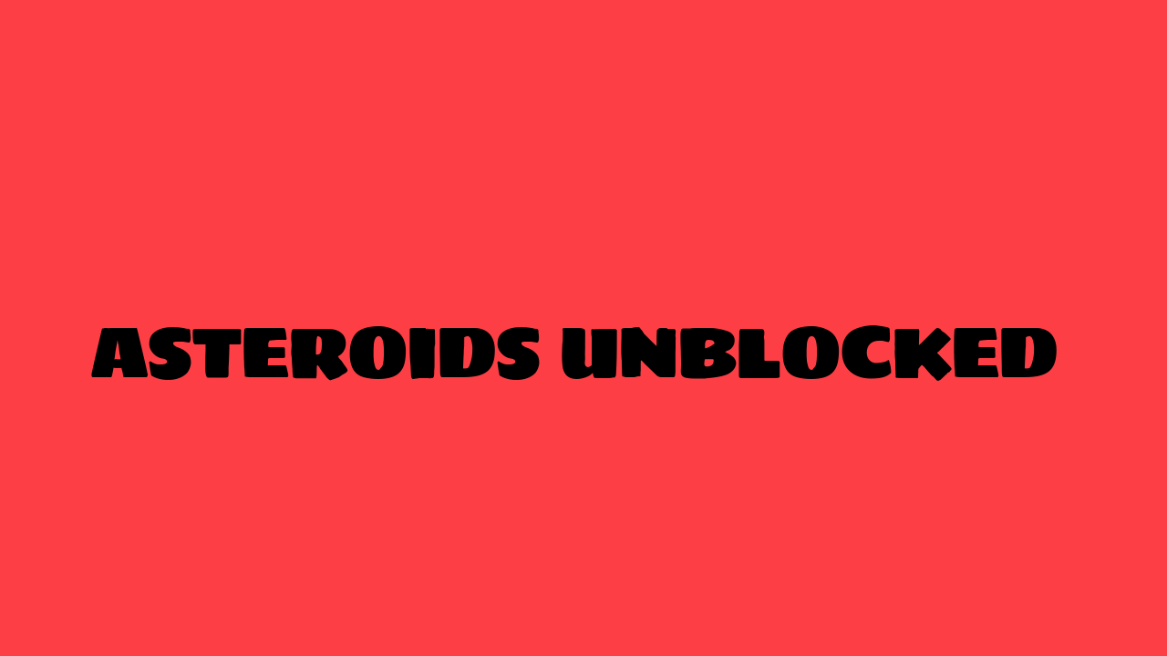 Asteroids Unblocked