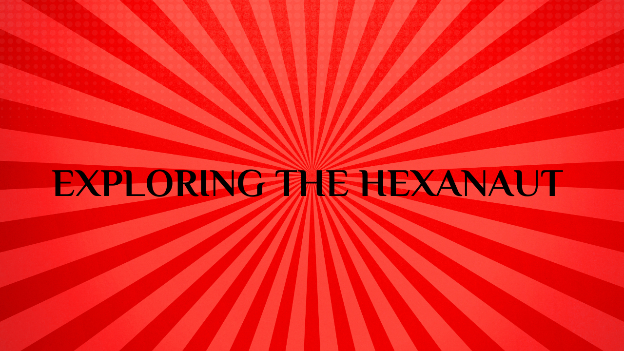 Exploring the Hexanaut