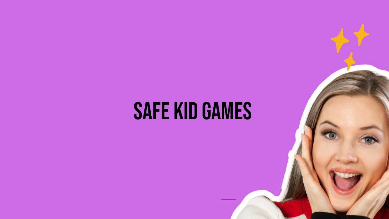 Safe Kid Games