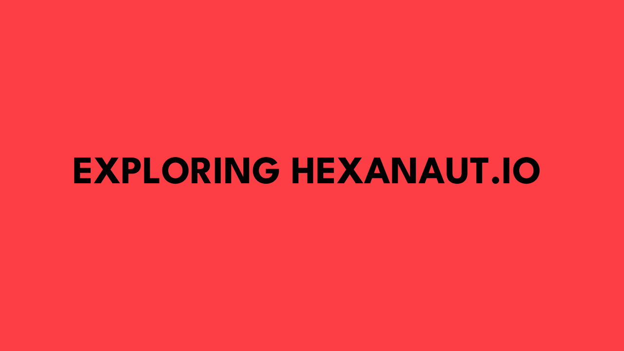Exploring Hexanaut.io