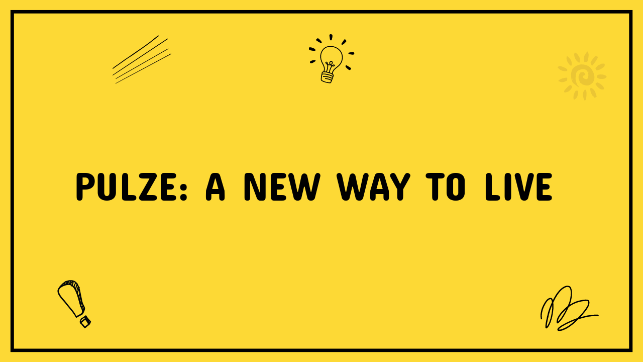 Pulze: A New Way to Live