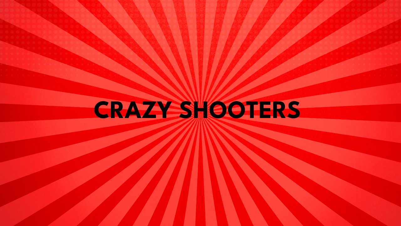 Crazy Shooters