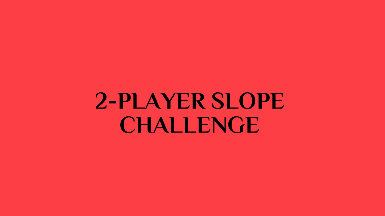 2-Player Slope Challenge