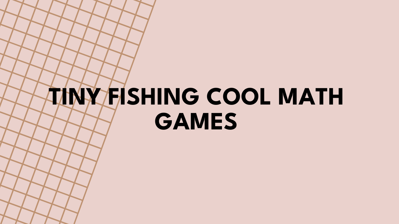 tiny fishing cool math games
