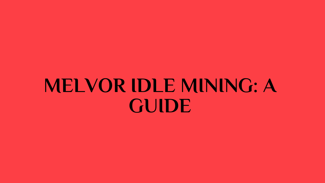 Melvor Idle Mining: A Guide