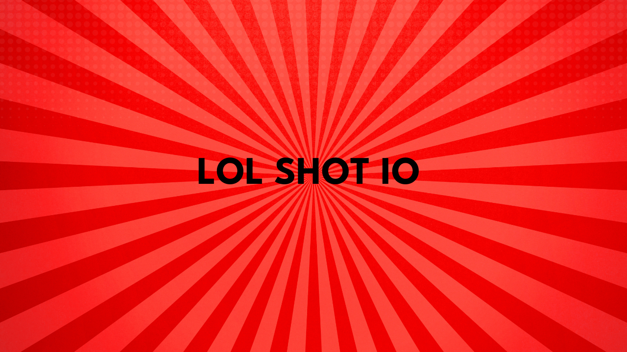 Lol Shot IO