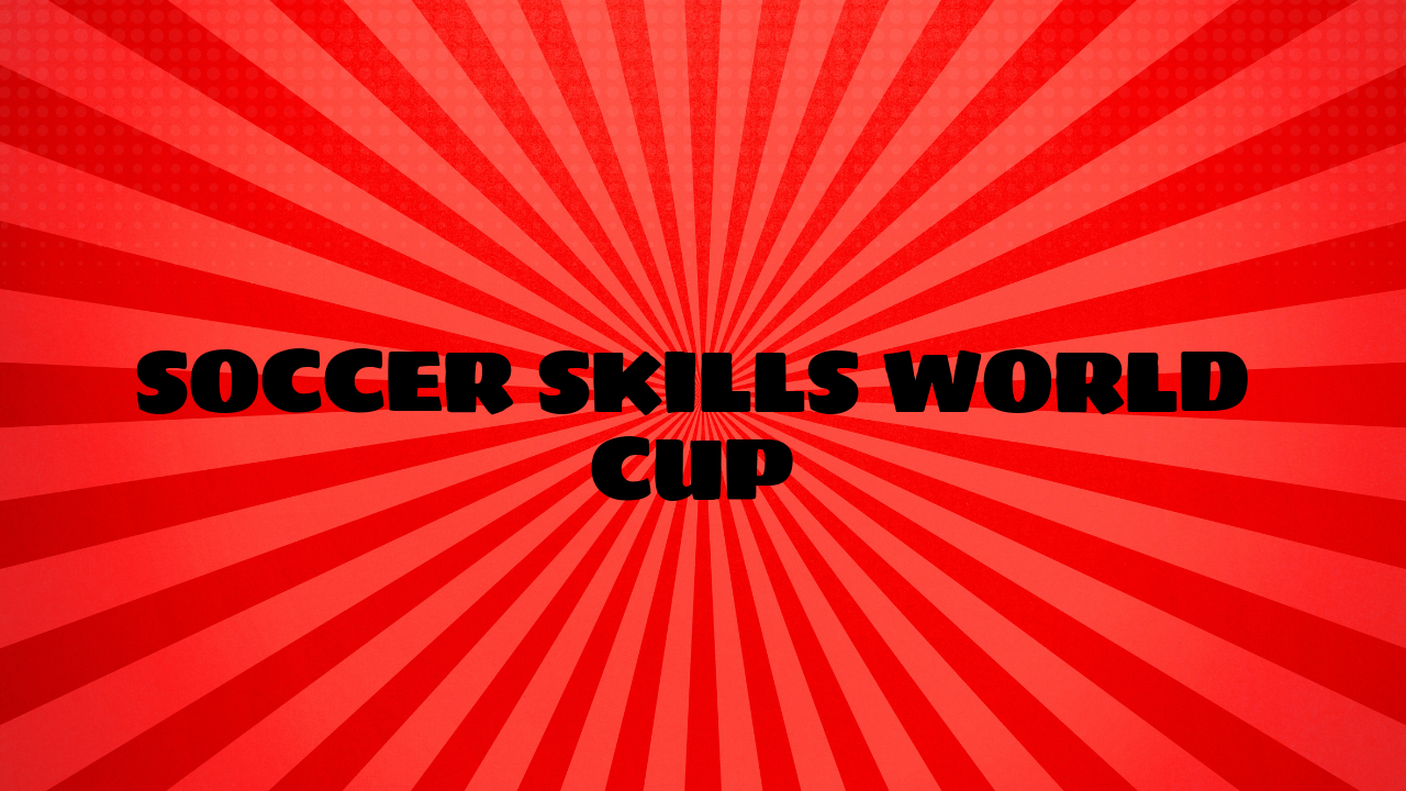 Soccer Skills World Cup