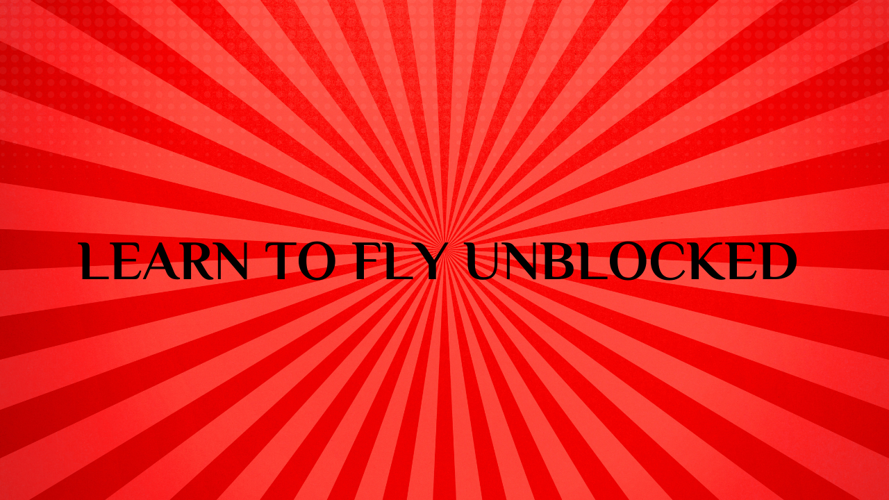 learn to fly unblocked