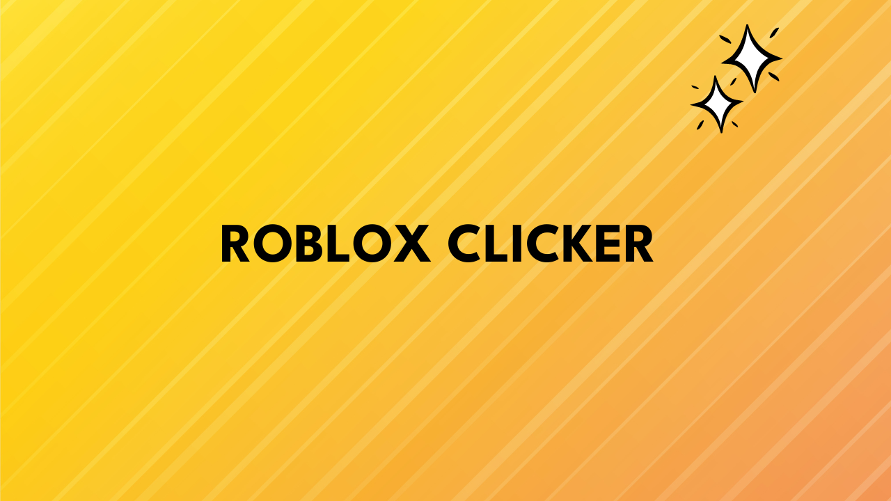 What Is Roblox Clicker? - Grimer Blog