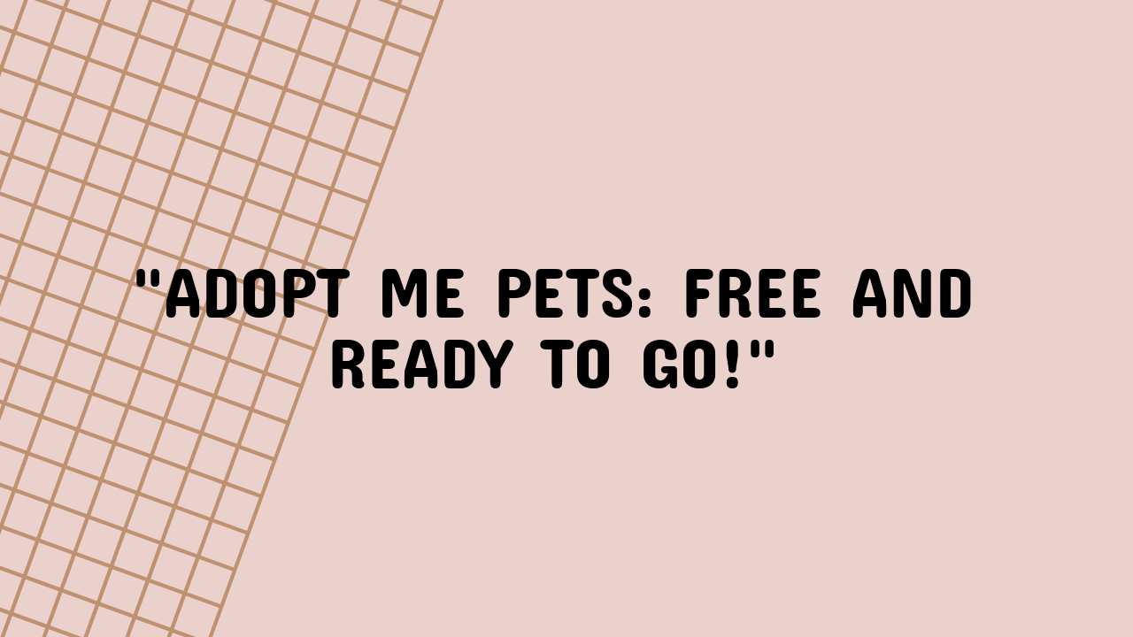 free adopt me pets