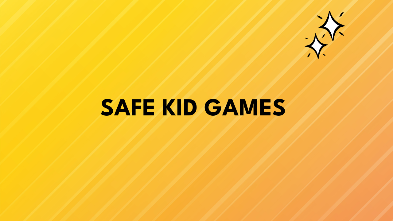 Safe Kid Games