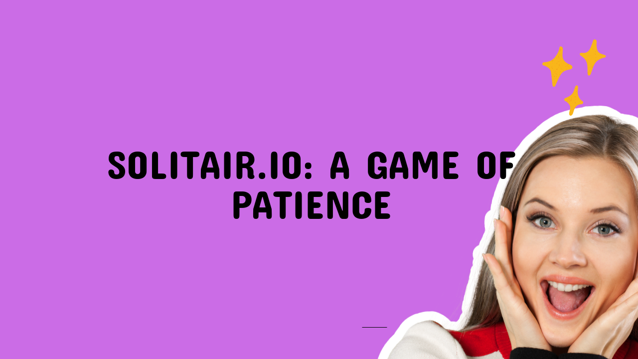 Solitair.io: A Game of Patience