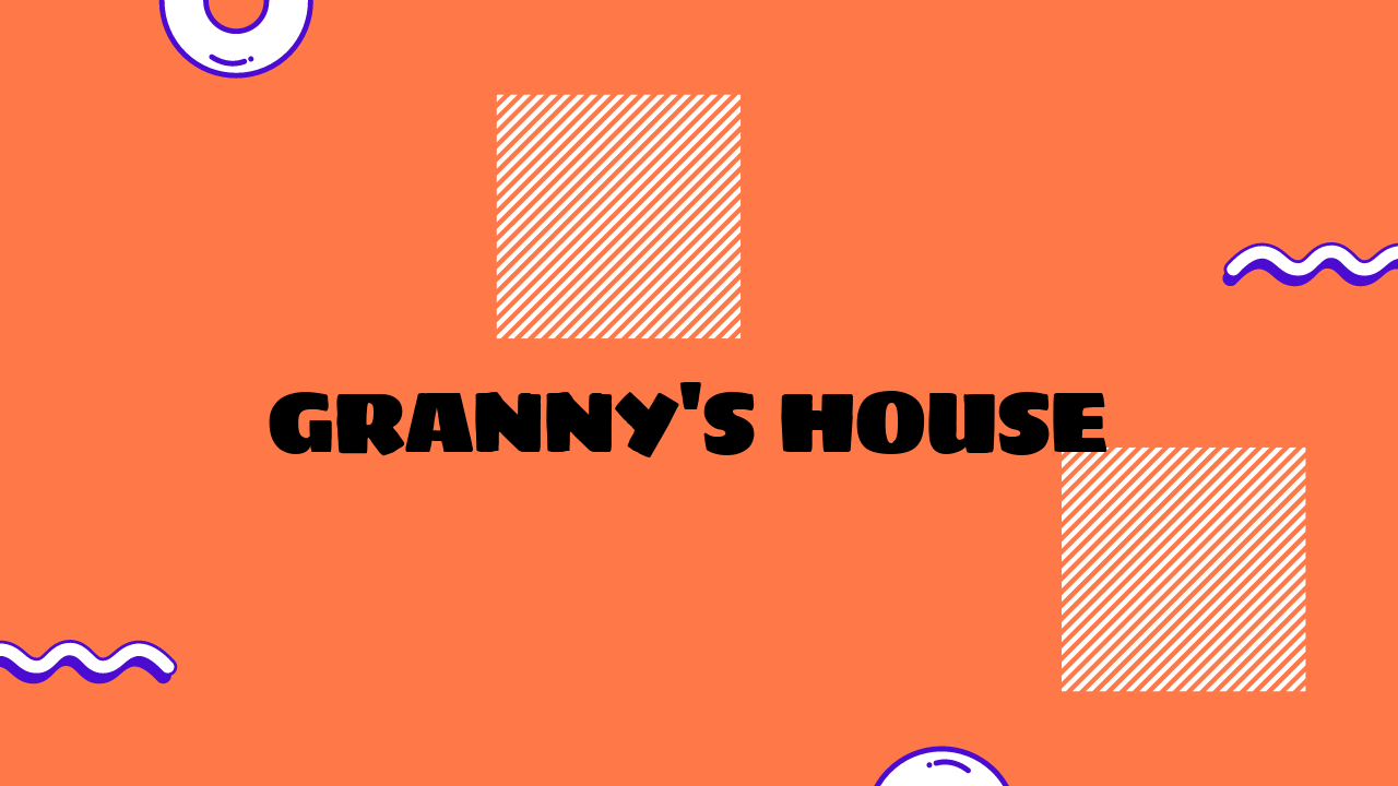 Granny's House