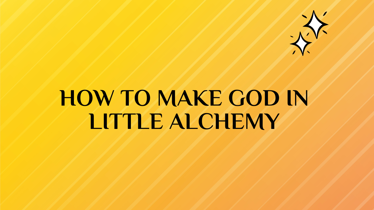 How to Make God in Little Alchemy