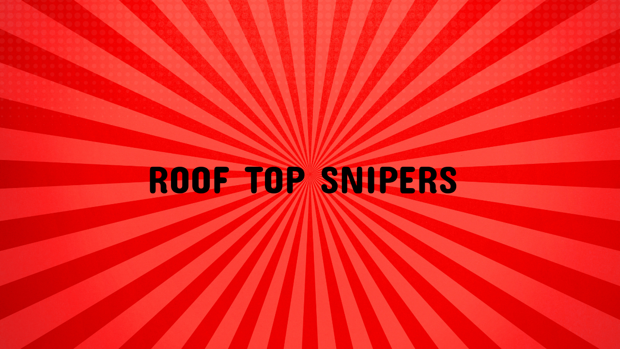 roof top snipers