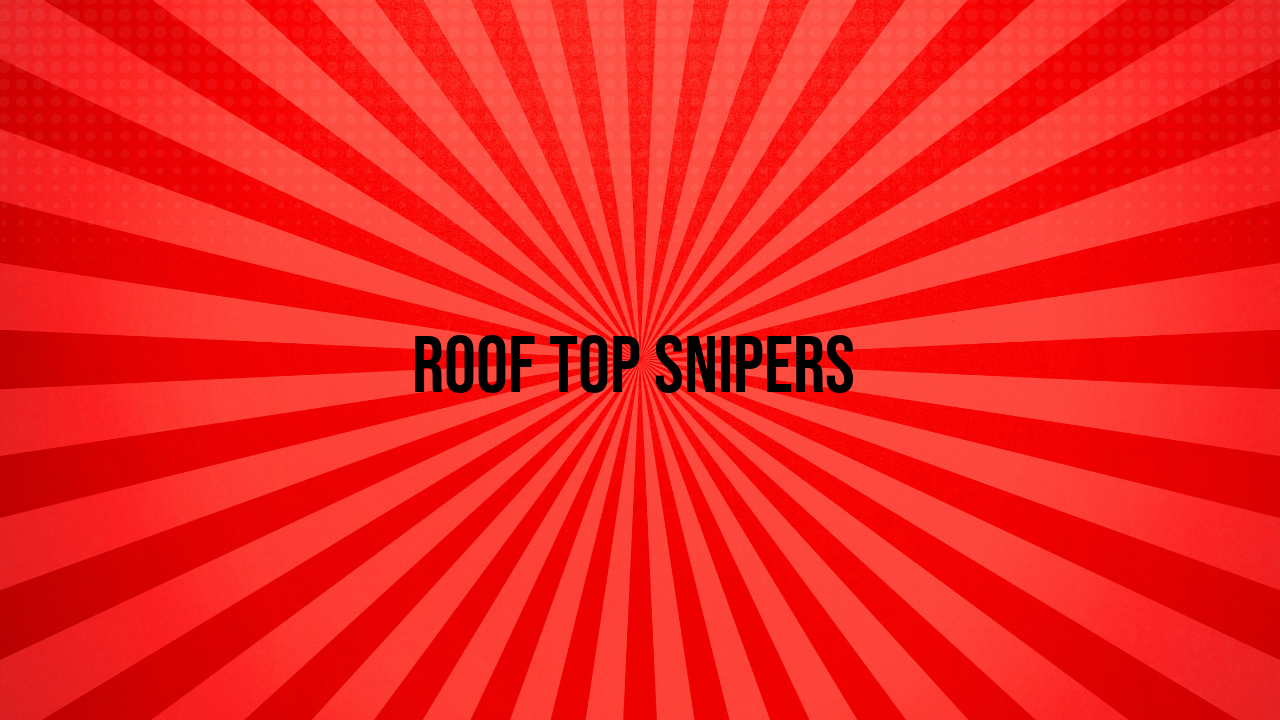 Roof Top Snipers