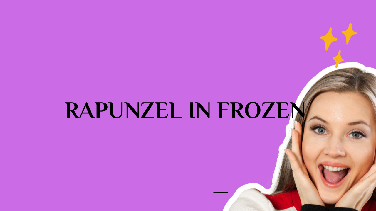 Rapunzel in Frozen