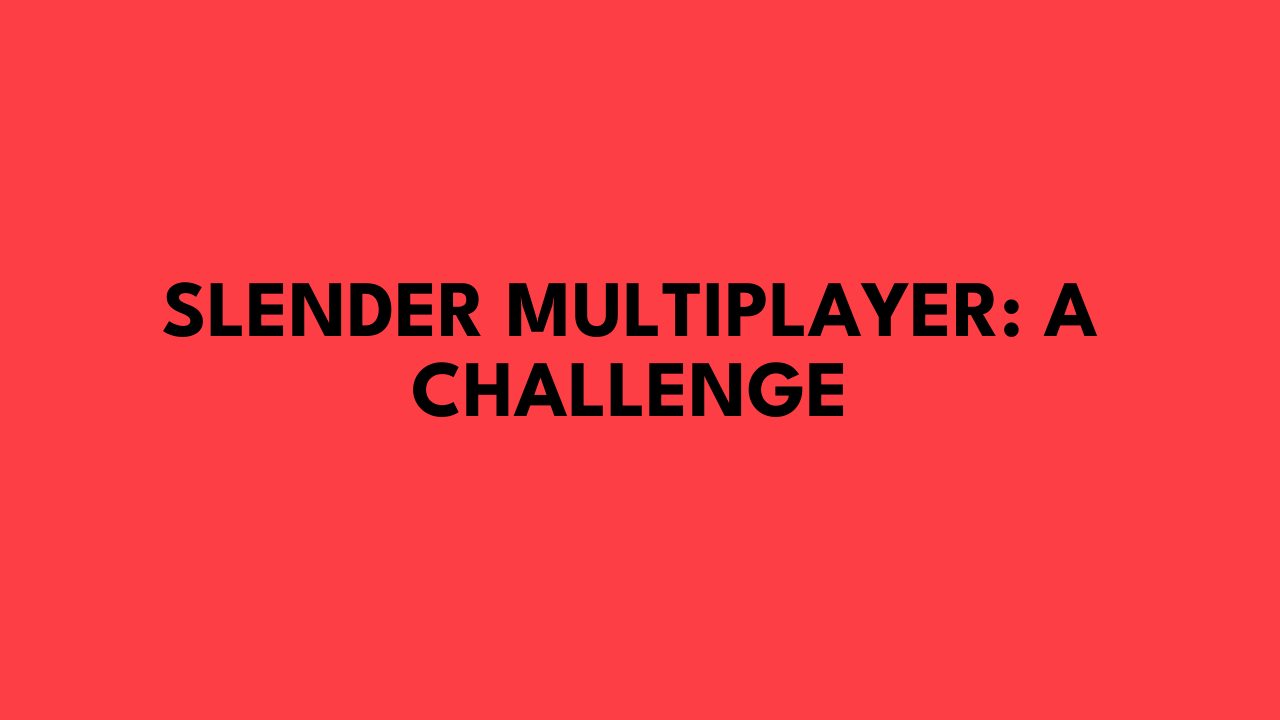 slender multiplayer