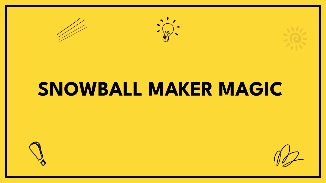 Snowball Maker Magic