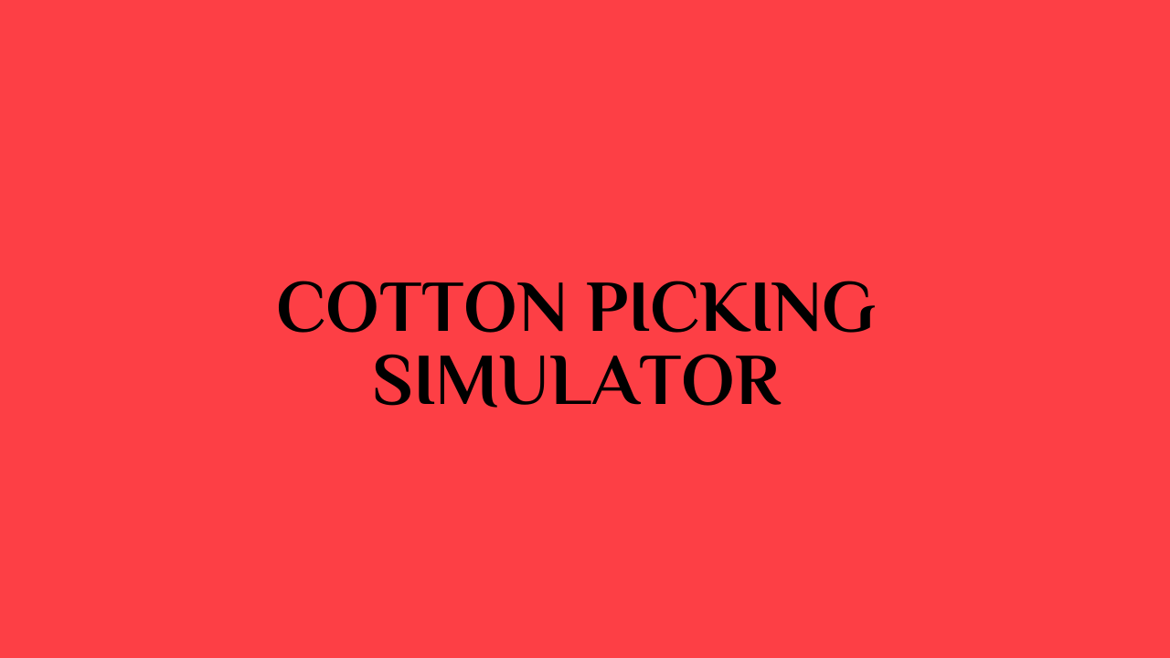 cotton picking simulator