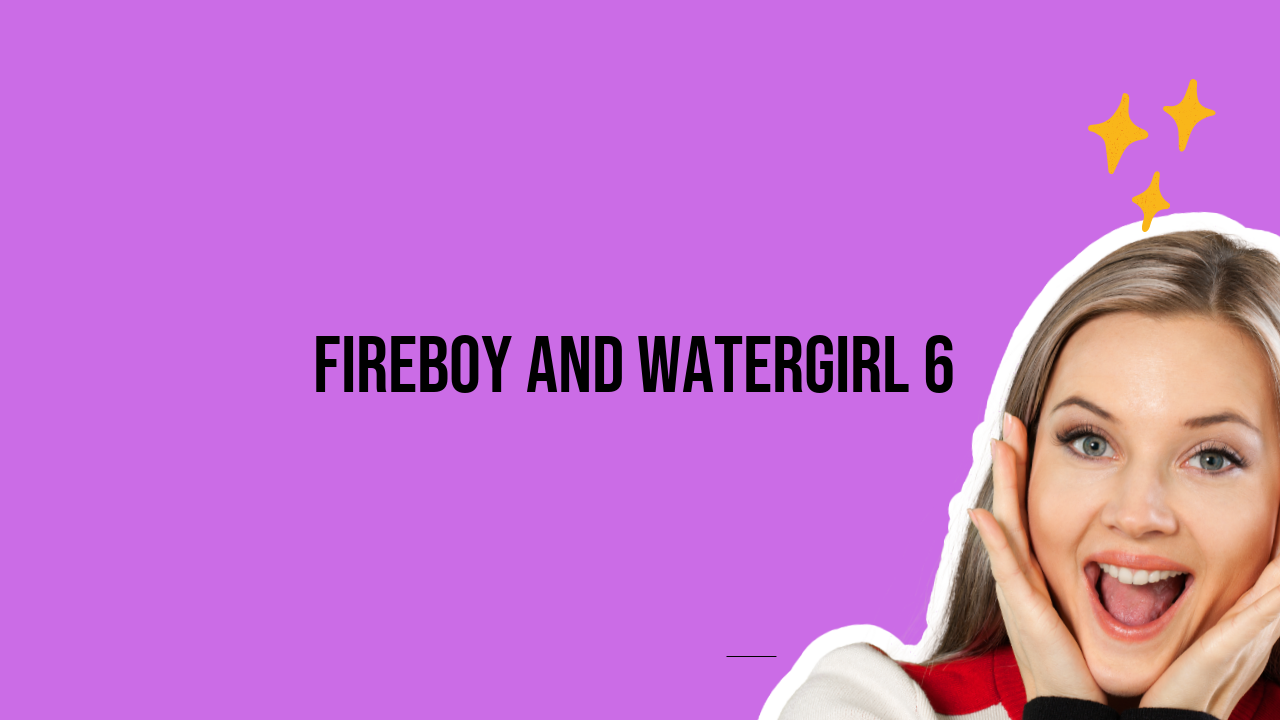 Fireboy and Watergirl 6