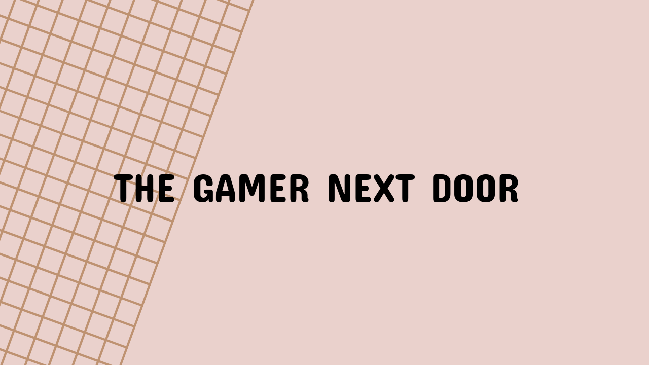 gamer next door