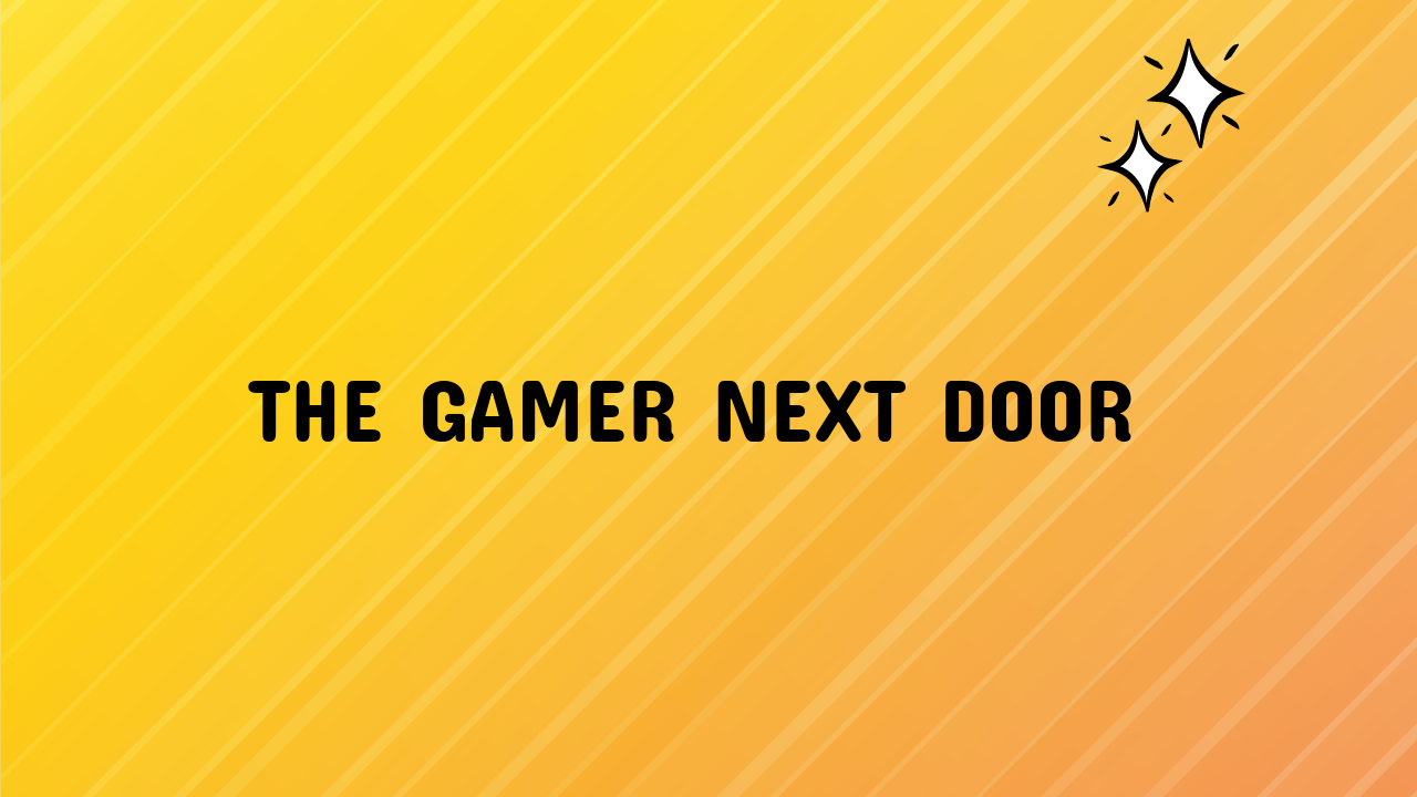 The Gamer Next Door
