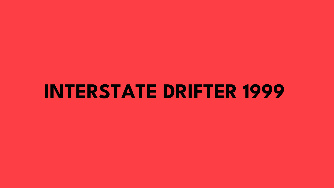 interstate drifter 1999