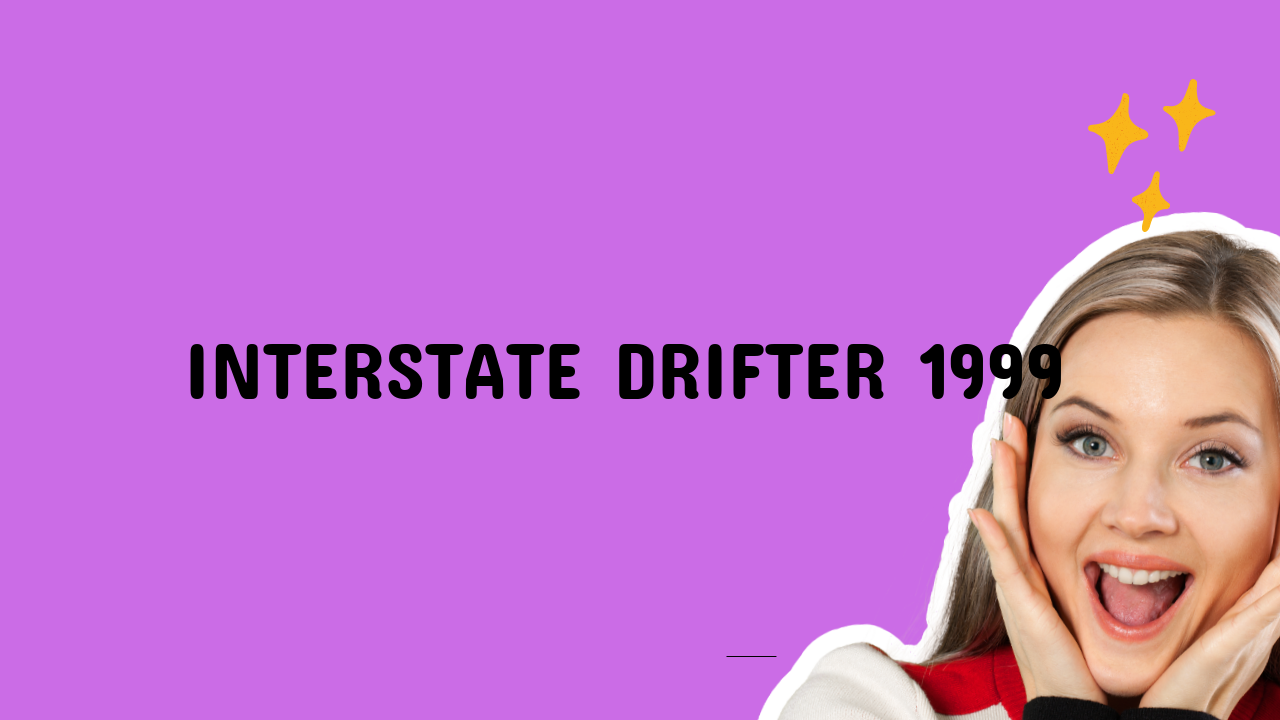 Interstate Drifter 1999