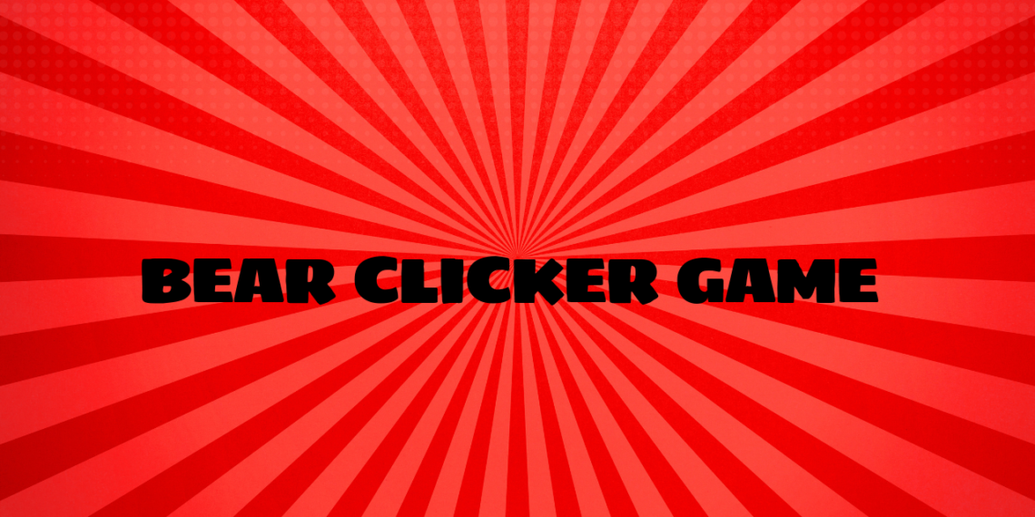 Bear Clicker The Unblocked Game That's Taking Over the Internet