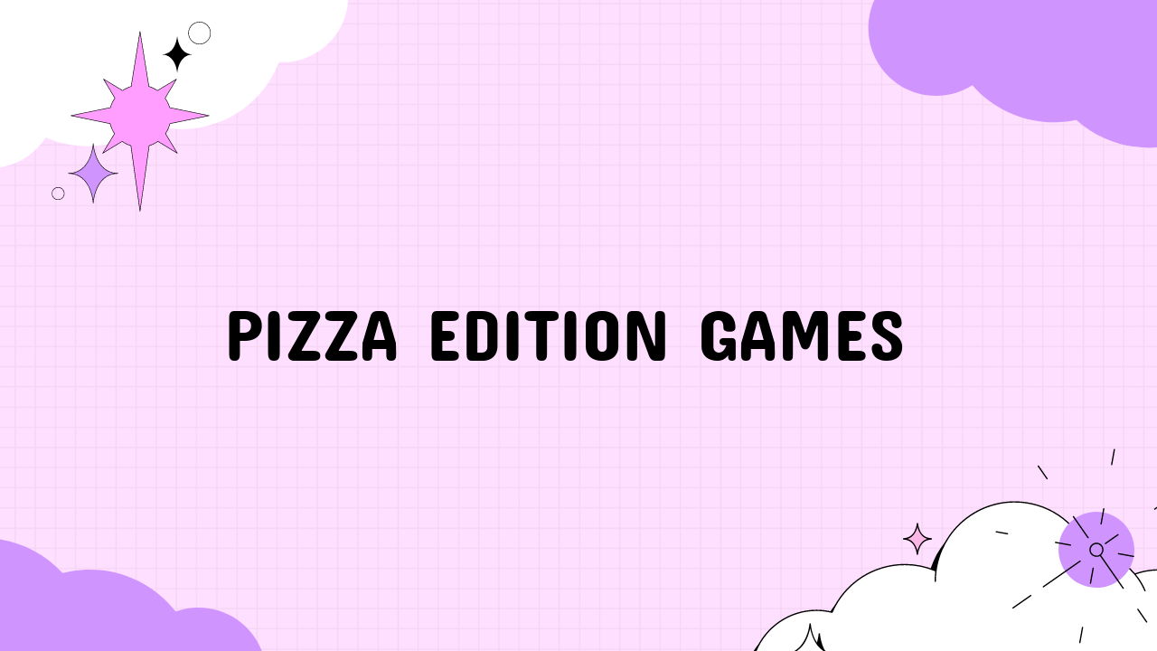 Pizza Edition Games