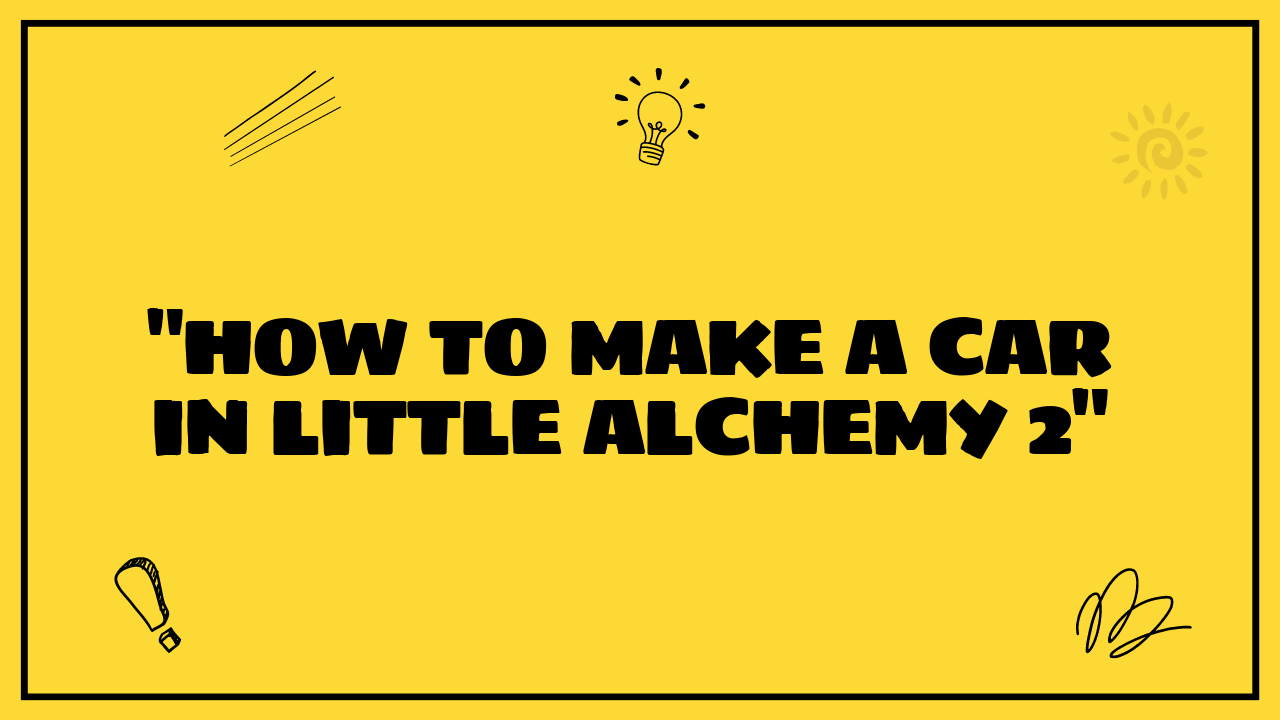 how to make car in little alchemy 2