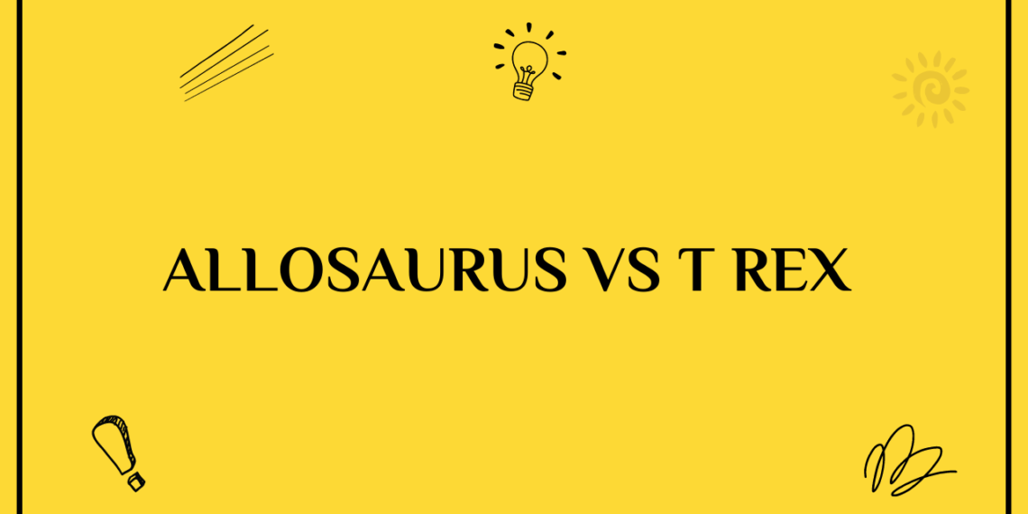 Allosaurus vs T Rex: An Epic Showdown - Grimer Blog