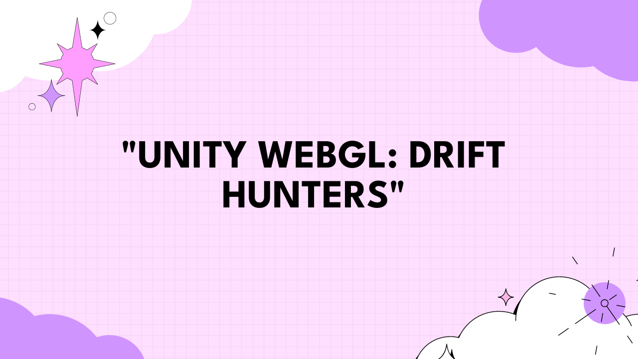 unity webgl drift hunters