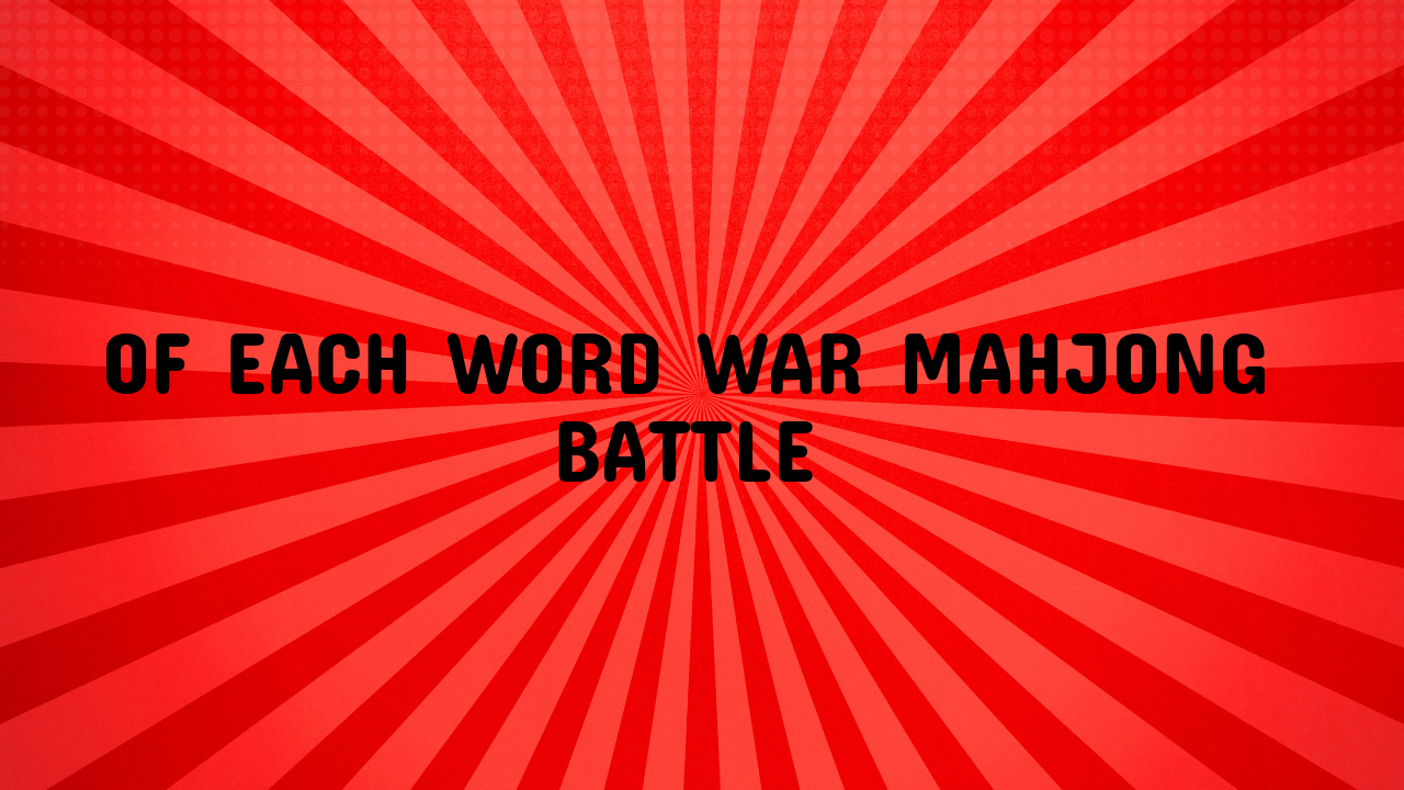 of each wordWar Mahjong Battle