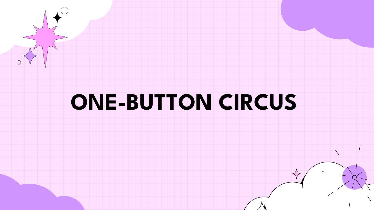 One-Button Circus