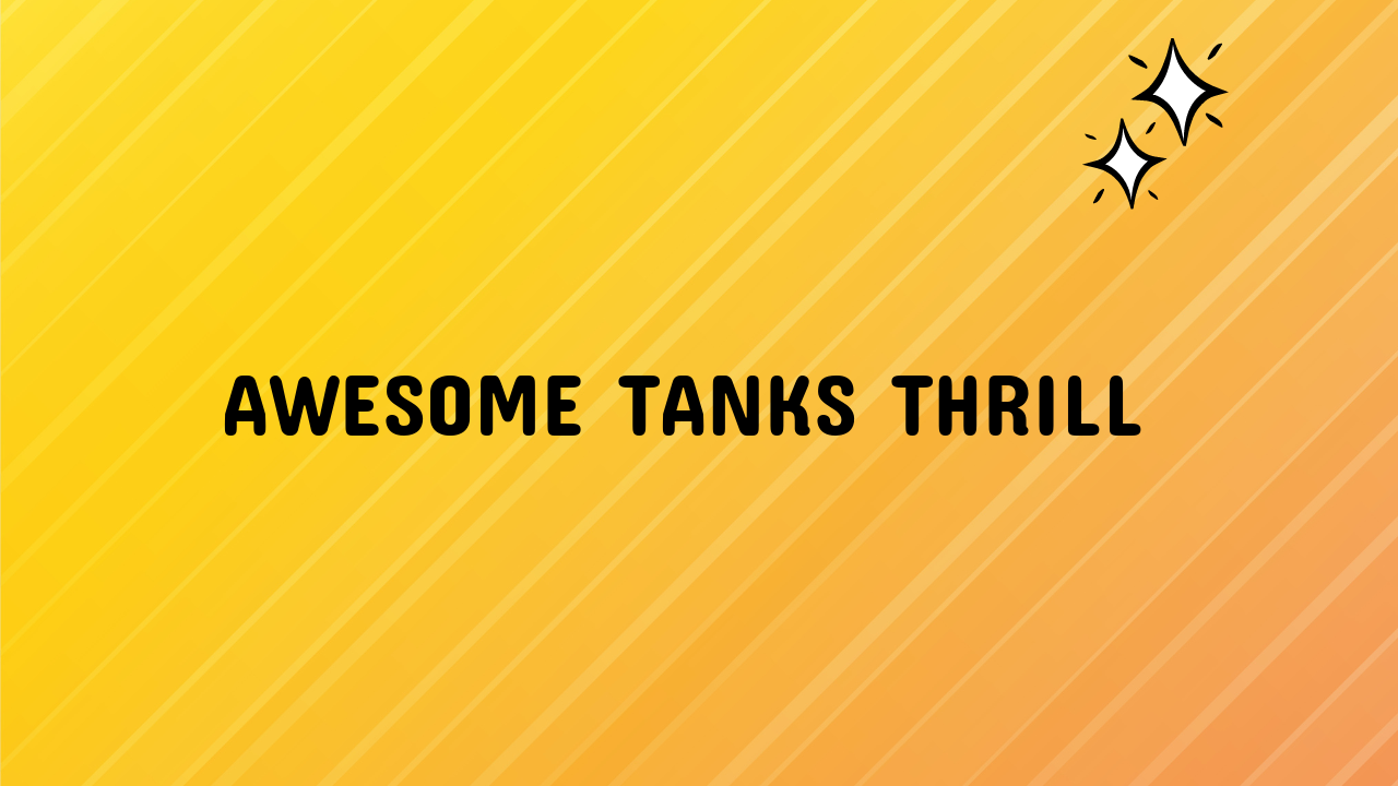Awesome Tanks Thrill