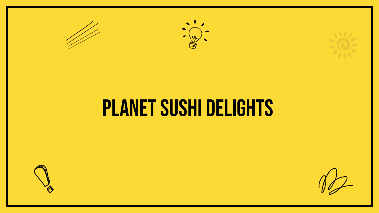 Planet Sushi Delights
