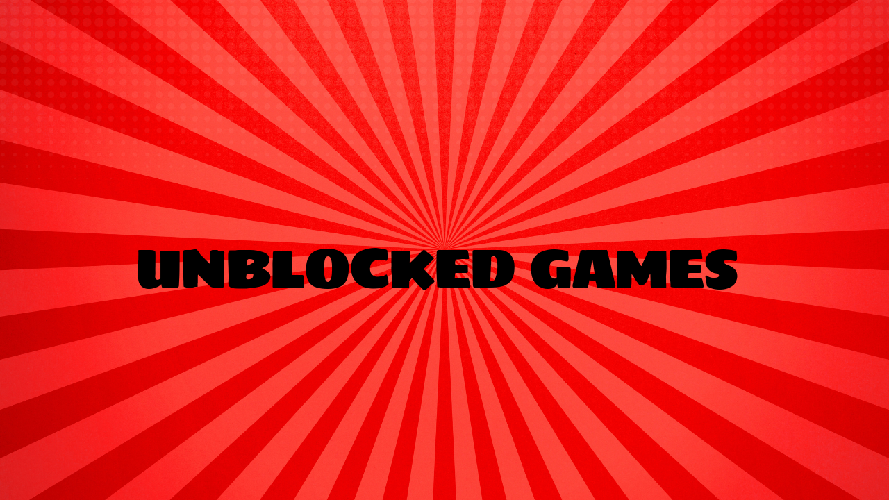 Unblocked Games