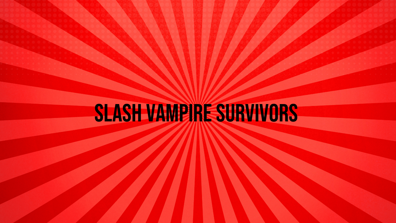 Slash Vampire Survivors