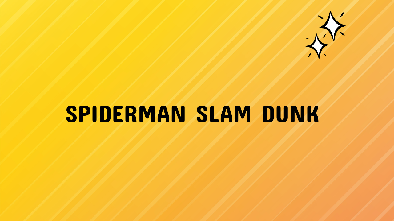 Spiderman Slam Dunk