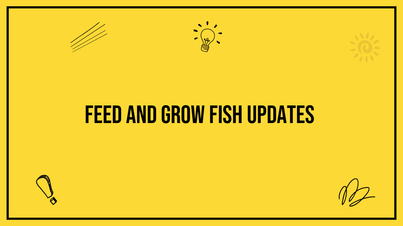 feed and grow fish updates