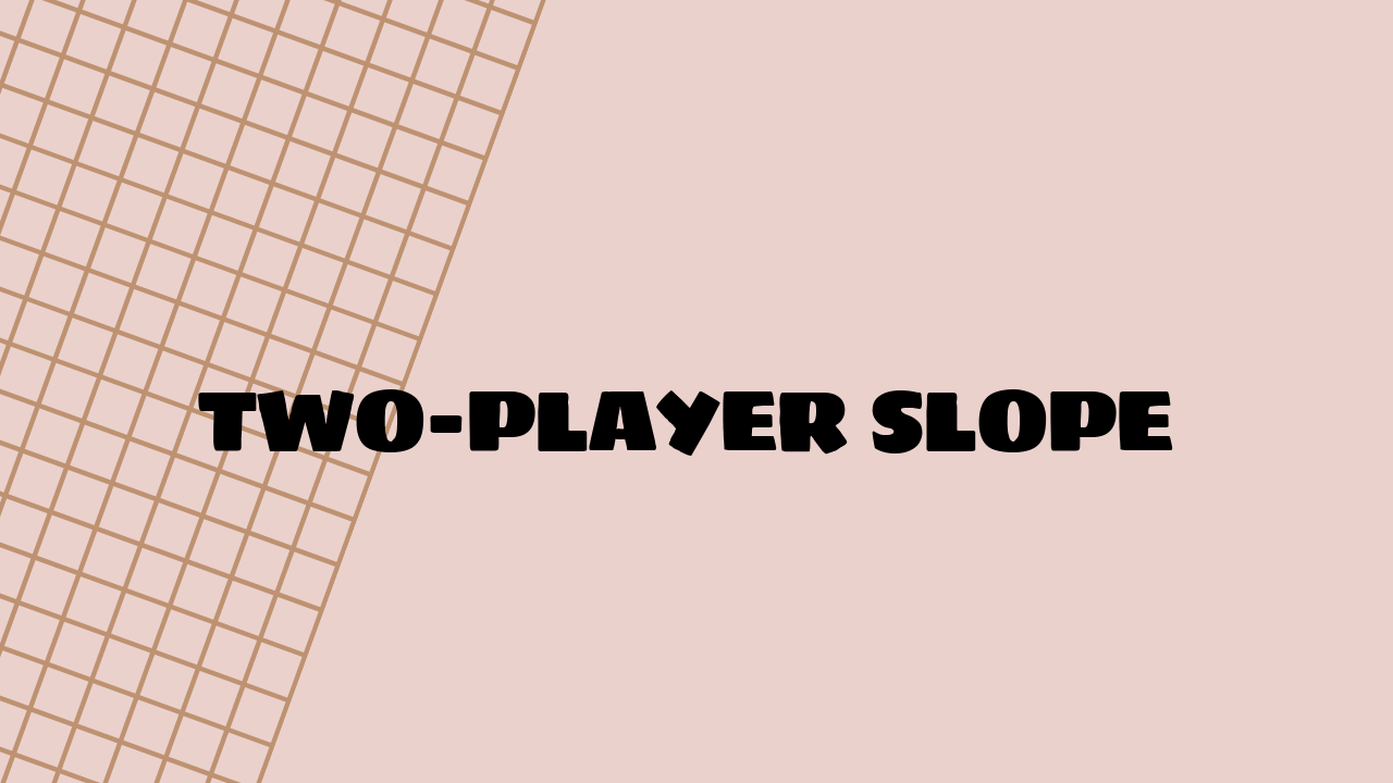 Two-Player Slope