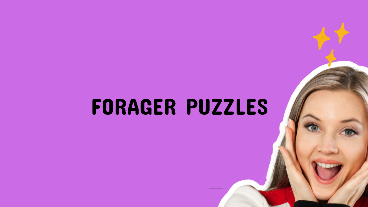 Forager Puzzles
