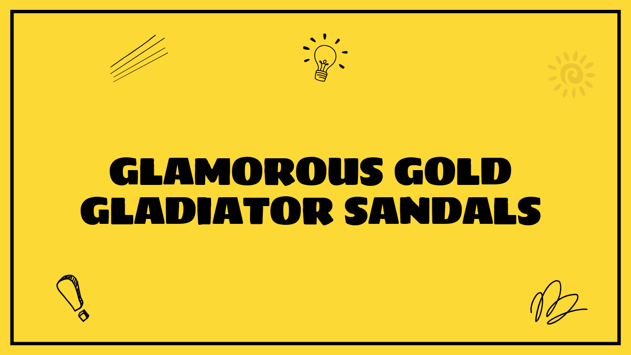 Glamorous Gold Gladiator Sandals