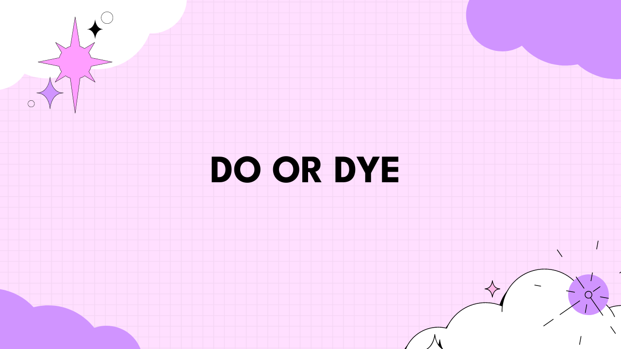 do or dye