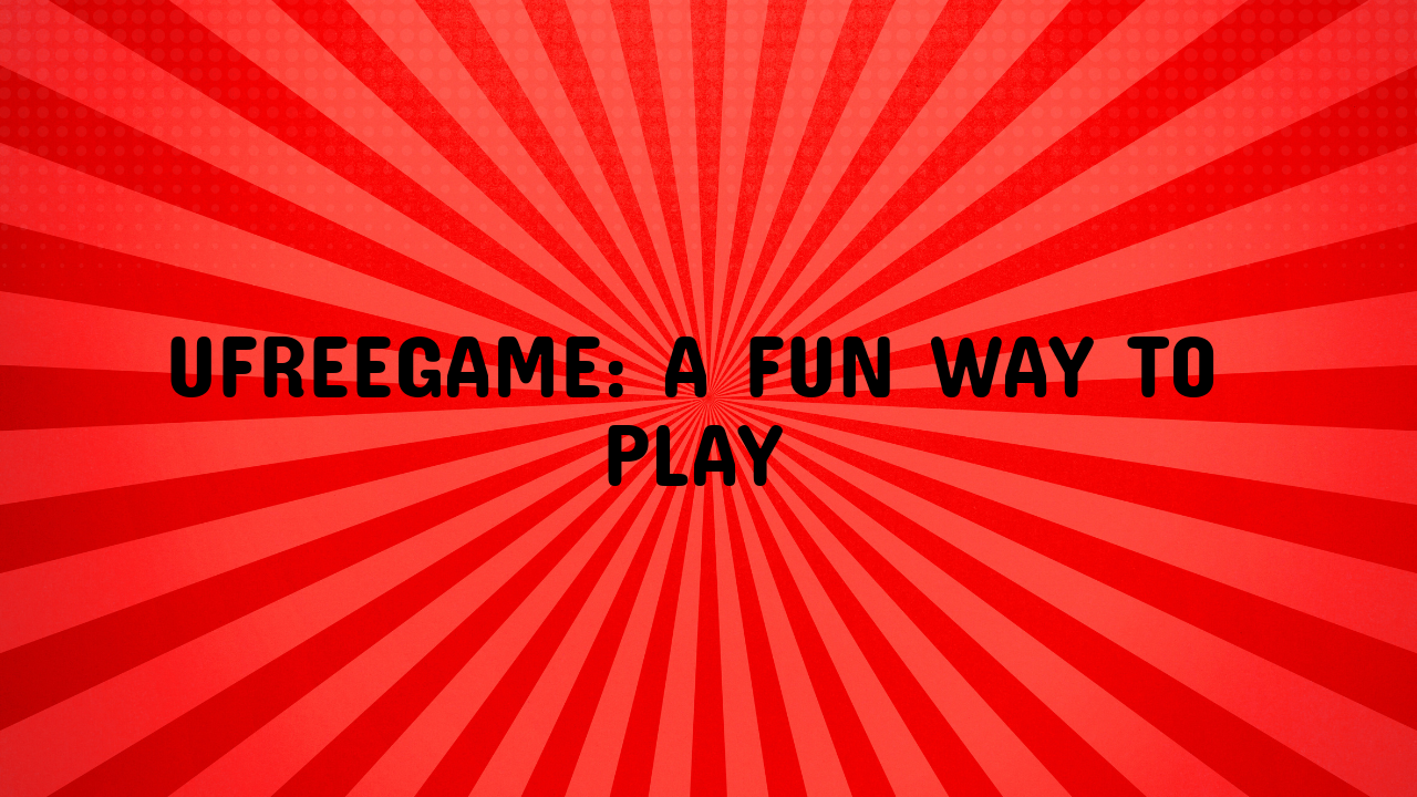 Ufreegame: A Fun Way to Play