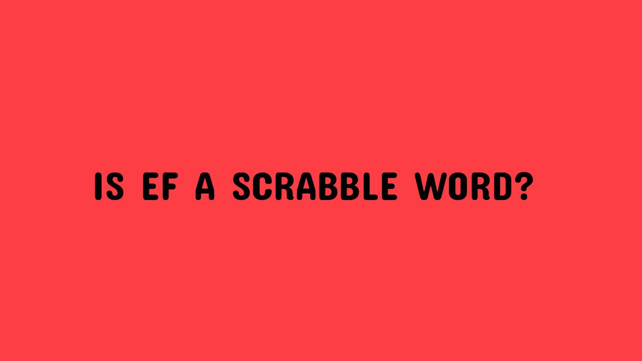 is ef a scrabble word